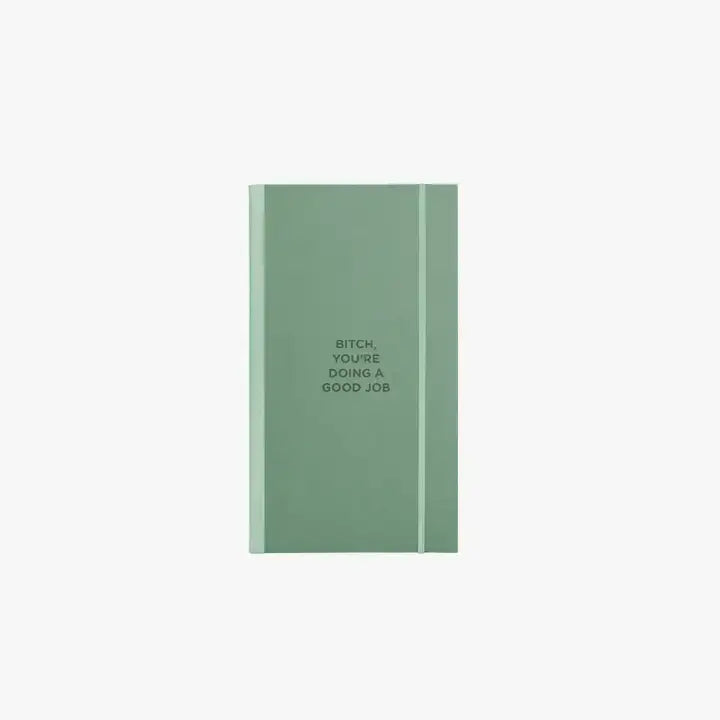 Skinny Notebook | Bitch You're Doing a Good Job