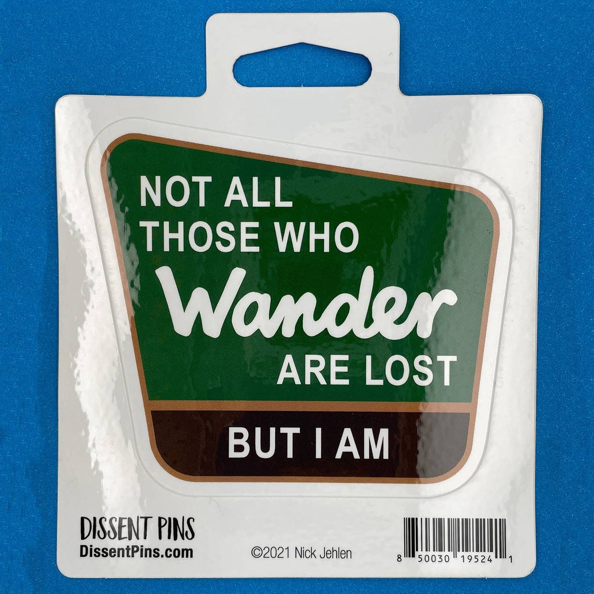 Not All Those Who Wander Are Lost | Sticker