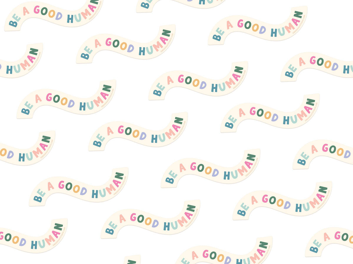 Be A Good Human Sticker