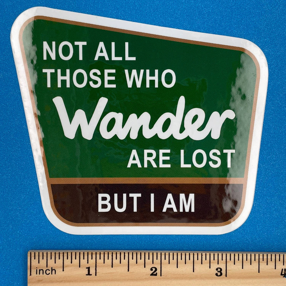 Not All Those Who Wander Are Lost | Sticker