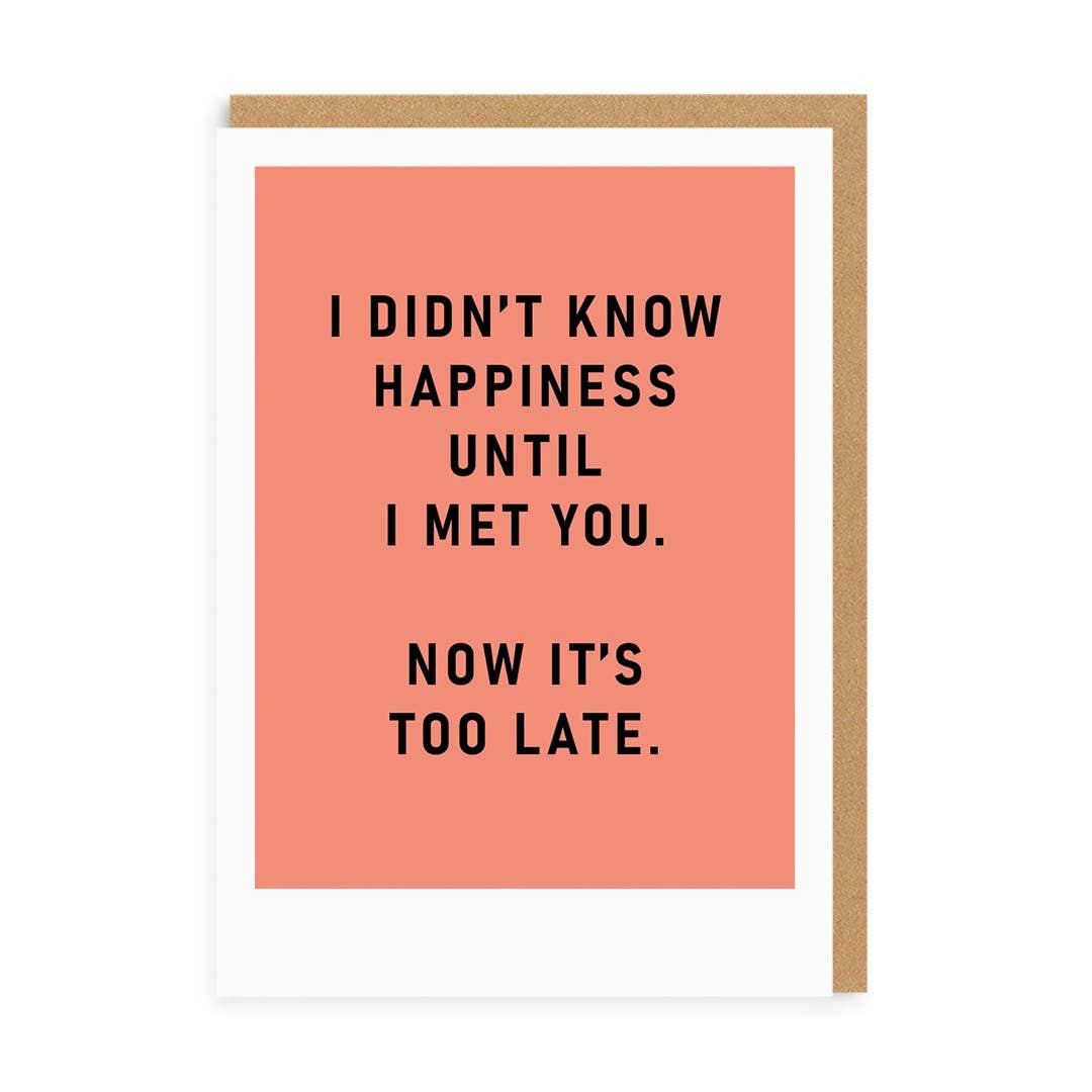 I didn't know happiness