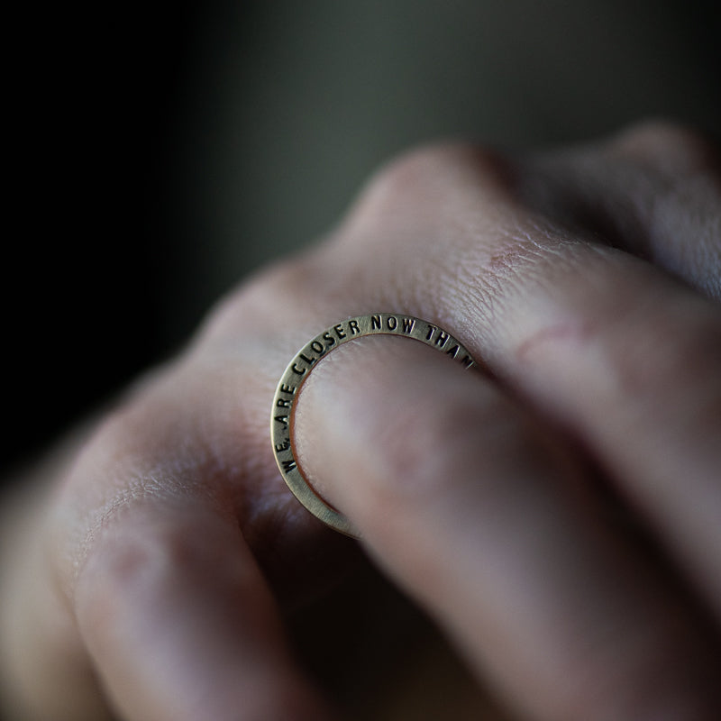 WE ARE CLOSER NOW | Stacking Ring | Size 5