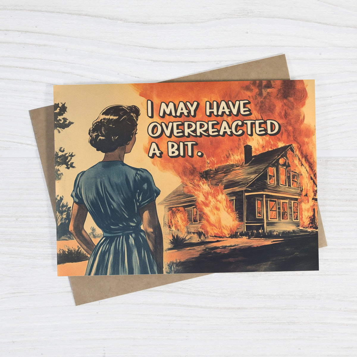 I May Have Overreacted A Bit | Greeting Card