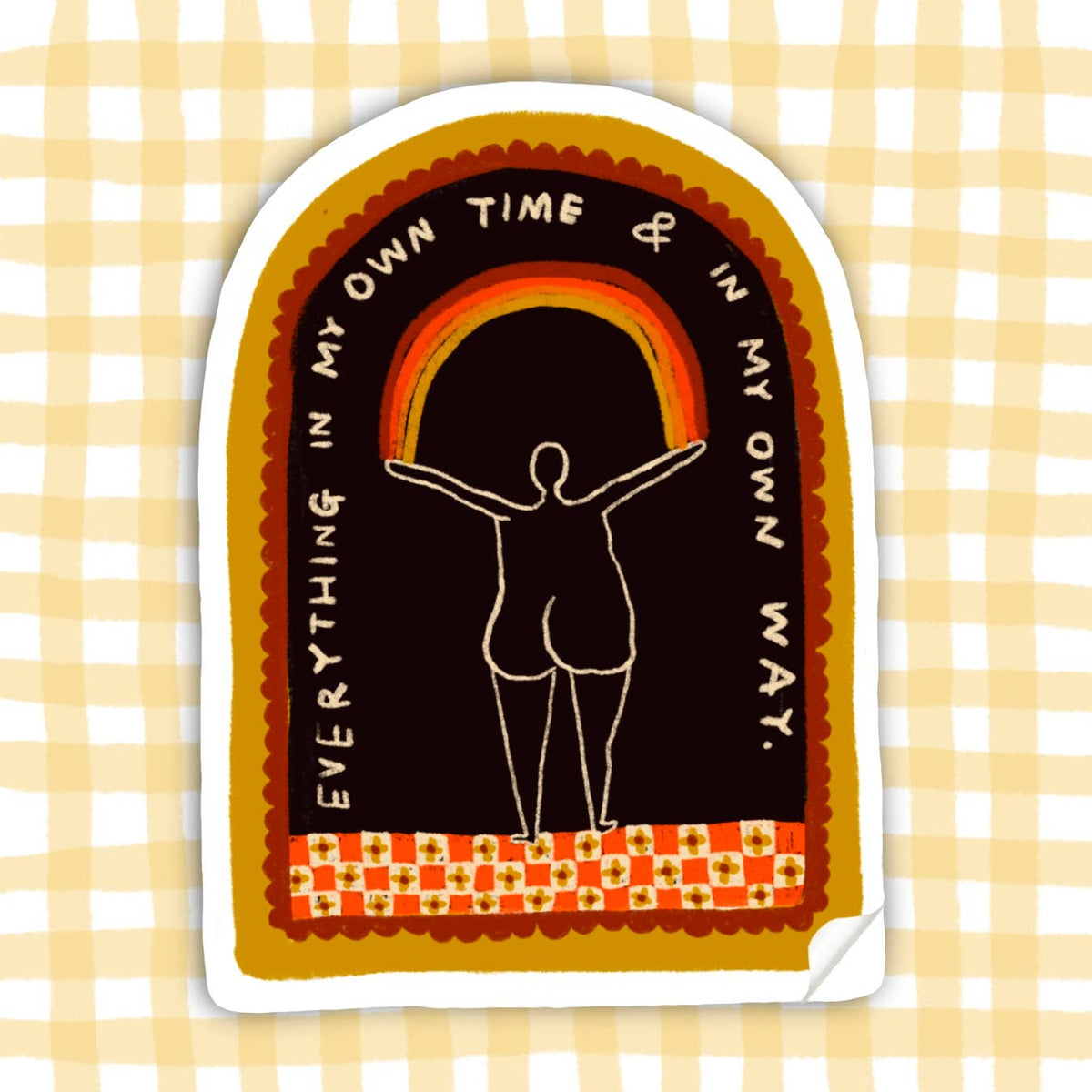 EVERYTHING IN MY OWN TIME AND WAY | Sticker