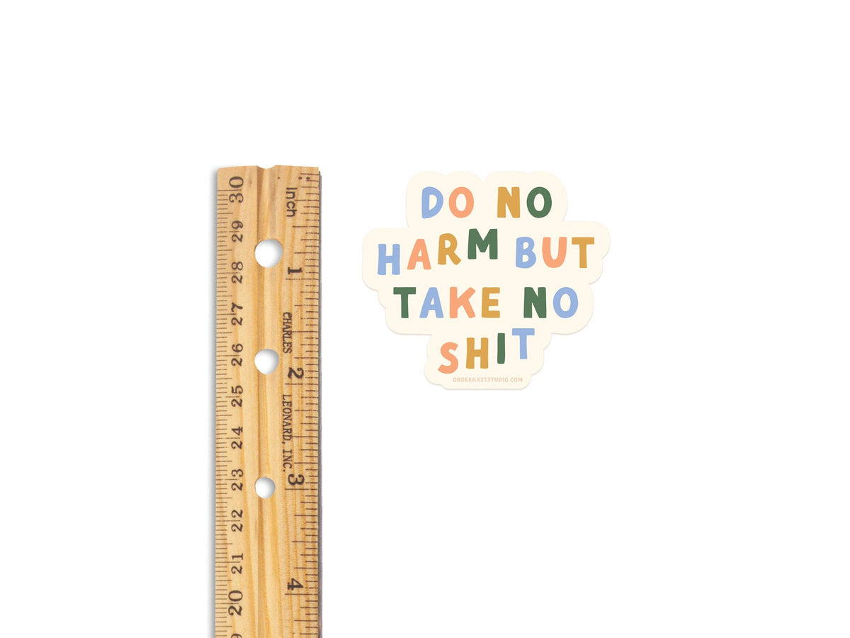 Do No Harm But Take No S*** Sticker