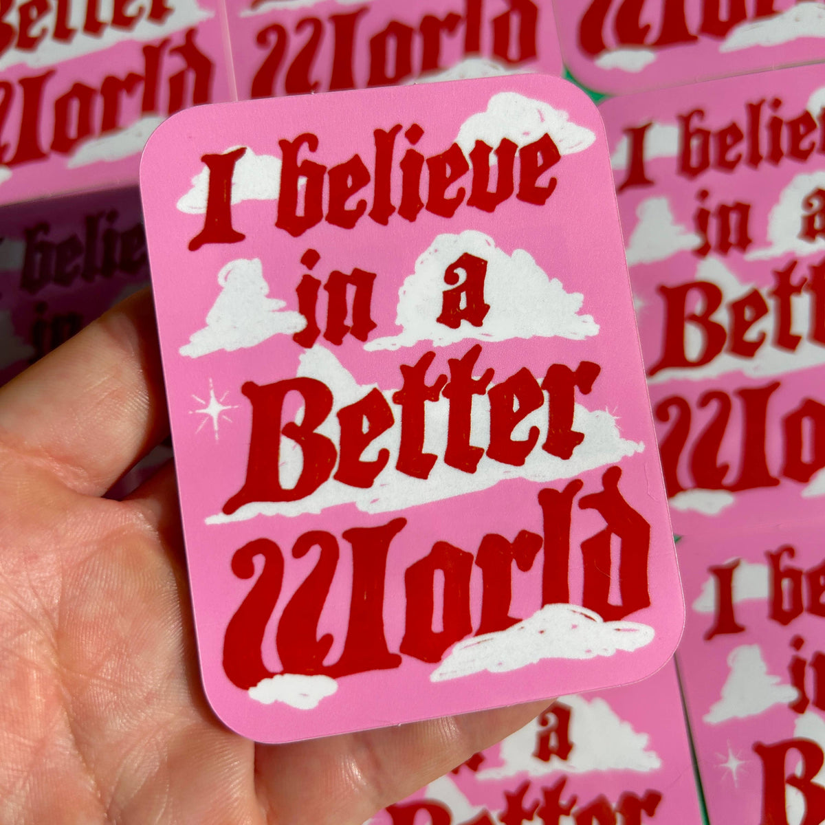 I Believe in a Better World | Vinyl Sticker
