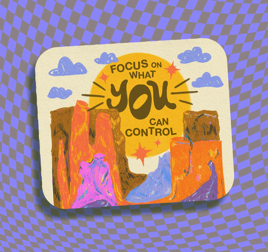 Focus On What YOU Can Control | Vinyl Sticker