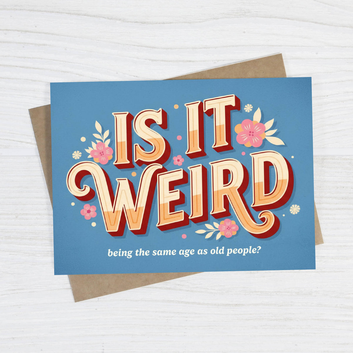 Is It Weird? | Greeting Card