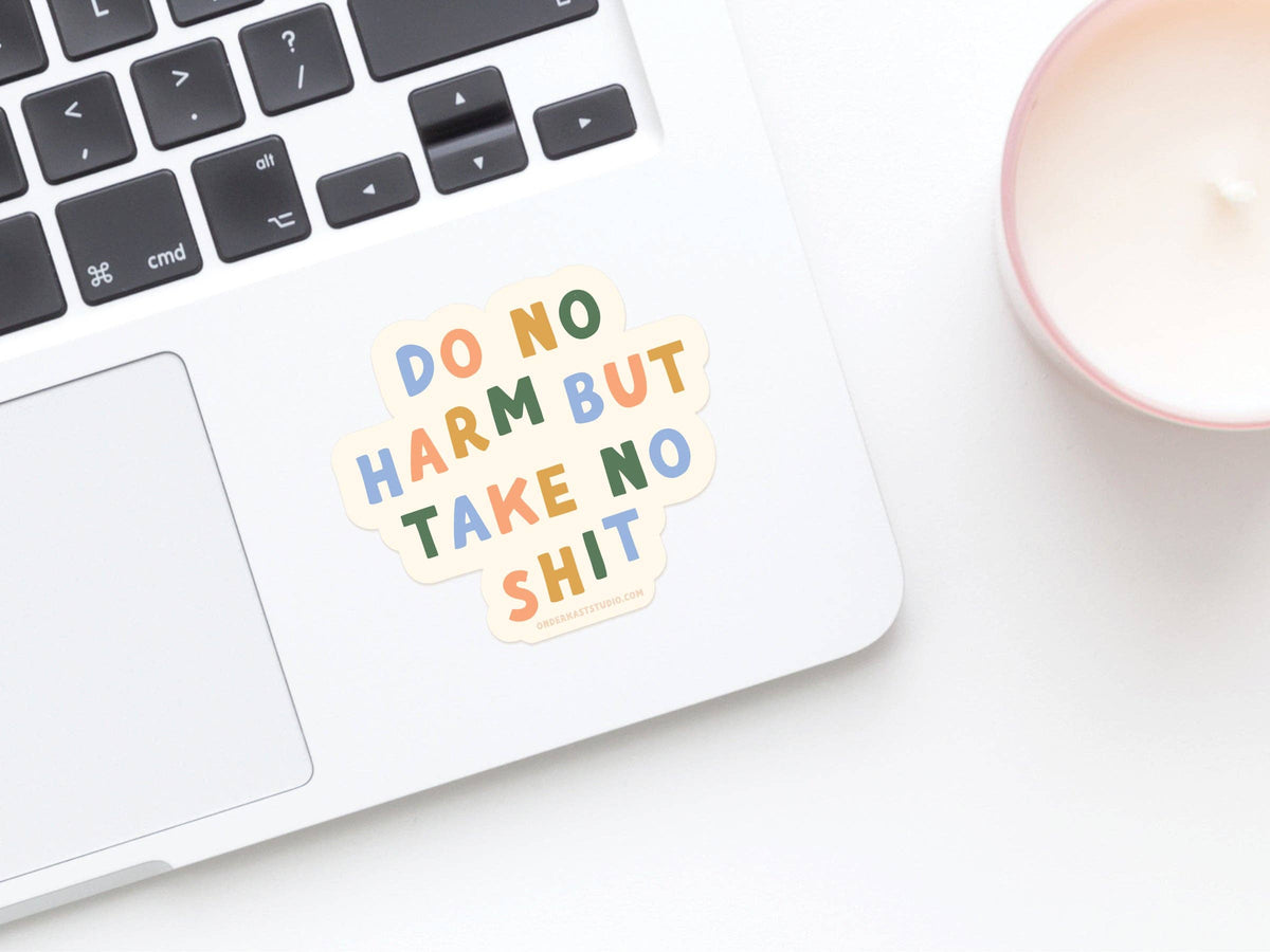 Do No Harm But Take No S*** Sticker